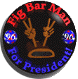 Fig Bar Man for President campaign button